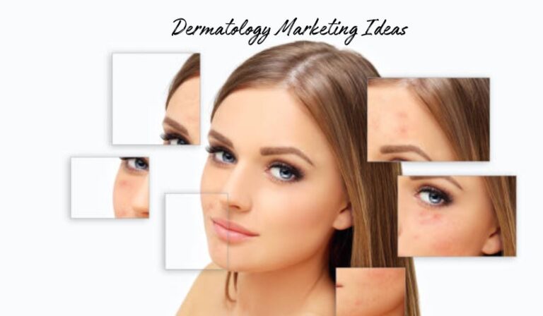 7 Dermatology Marketing Ideas That Will Grow Your Practice